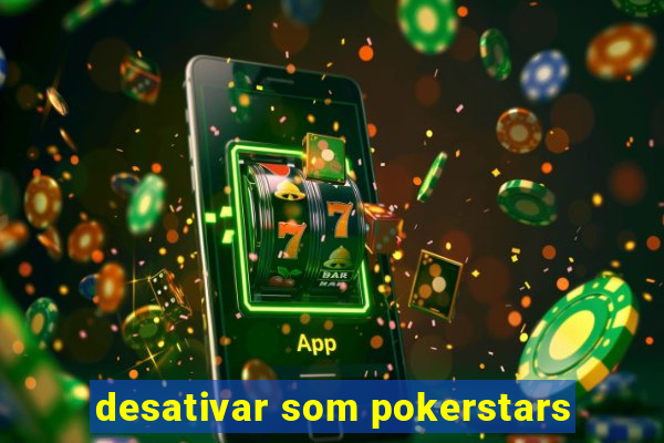 desativar som pokerstars