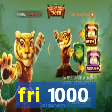 fri 1000
