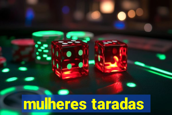mulheres taradas
