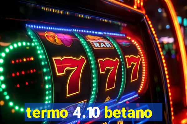 termo 4.10 betano