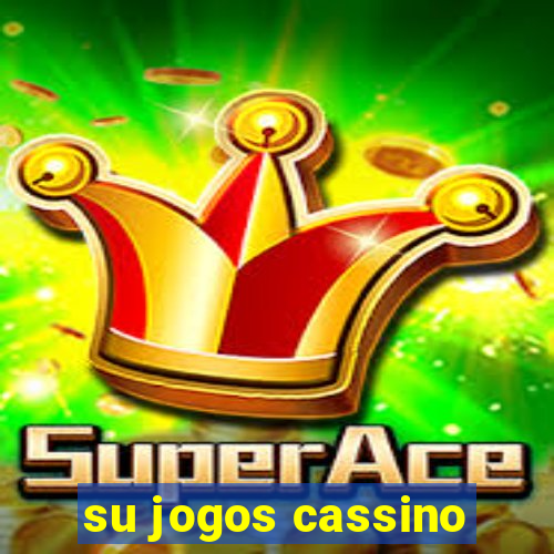 su jogos cassino