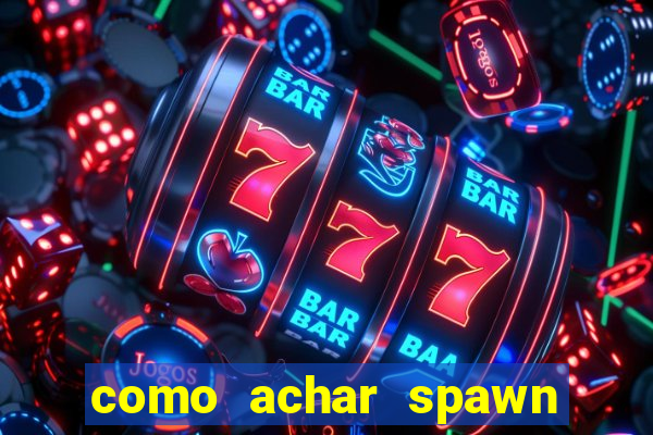 como achar spawn de blaze