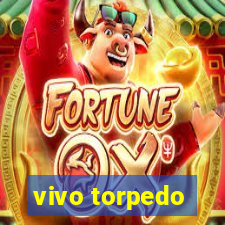 vivo torpedo