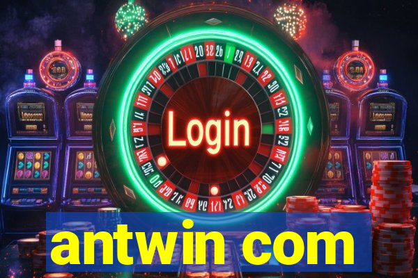 antwin com