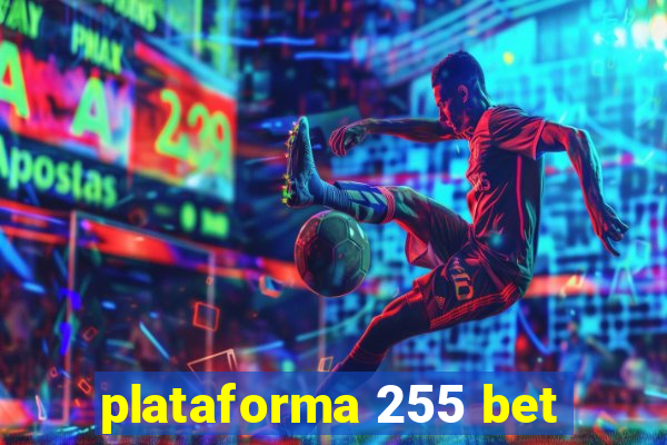 plataforma 255 bet