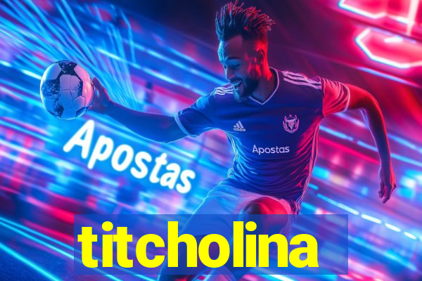 titcholina