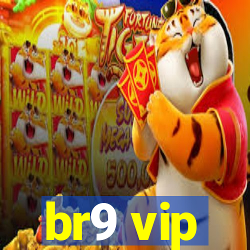 br9 vip