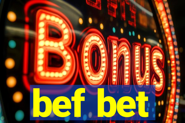 bef bet