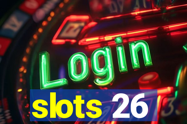 slots 26