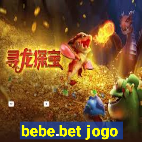 bebe.bet jogo