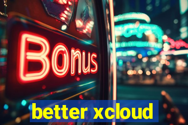 better xcloud