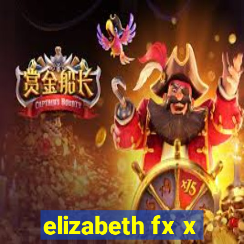 elizabeth fx x