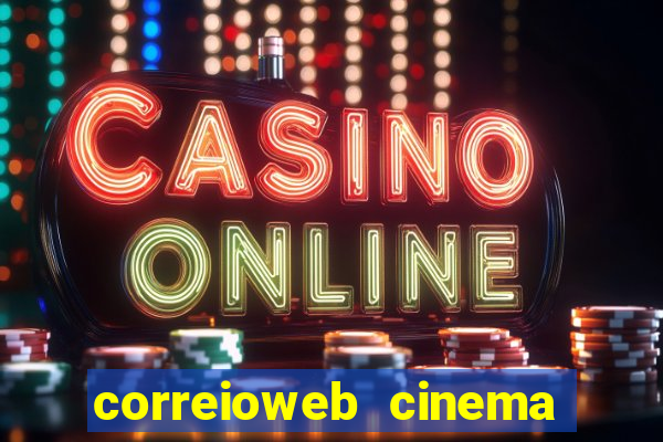 correioweb cinema todos os filmes