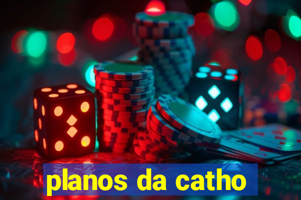 planos da catho