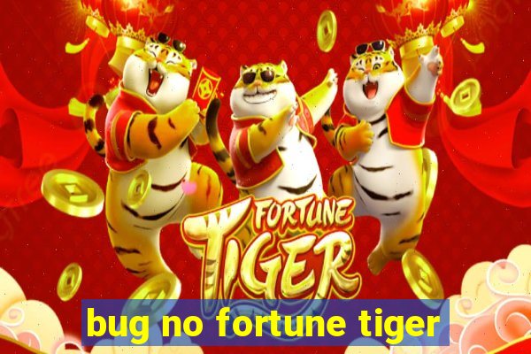 bug no fortune tiger