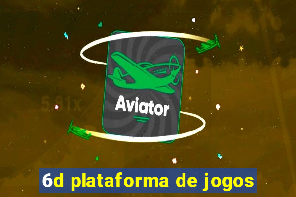 6d plataforma de jogos