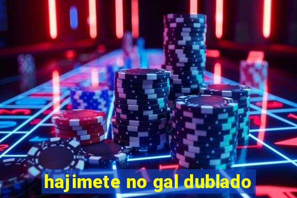 hajimete no gal dublado