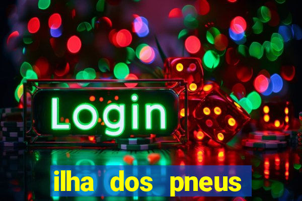 ilha dos pneus porto maringa