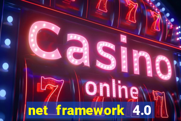 net framework 4.0 v 30319