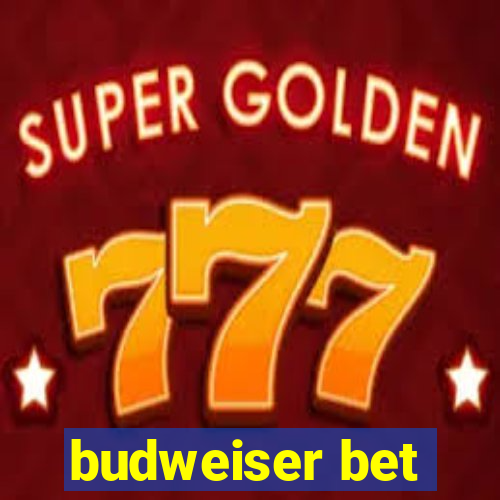 budweiser bet