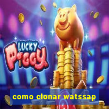 como clonar watssap
