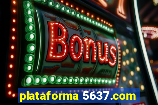plataforma 5637.com