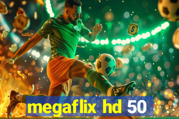 megaflix hd 50