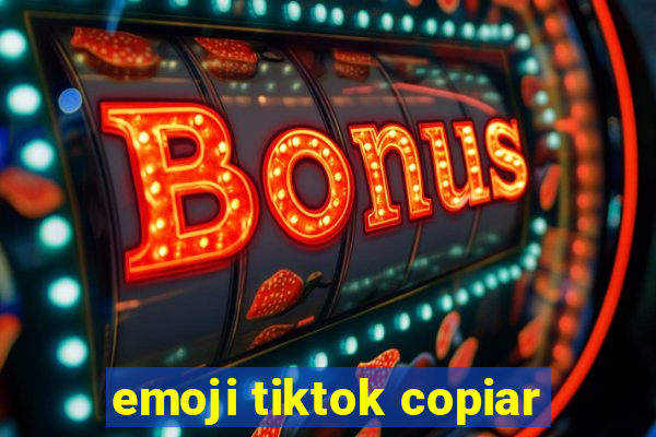 emoji tiktok copiar