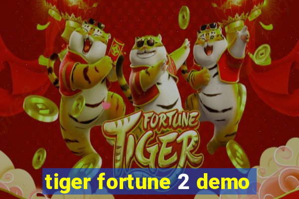 tiger fortune 2 demo