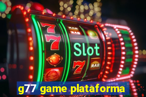 g77 game plataforma