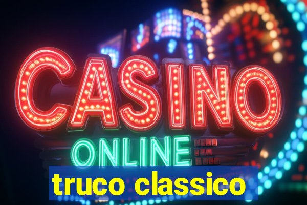 truco classico