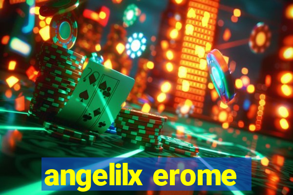 angelilx erome