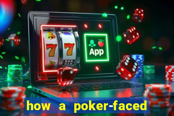 how a poker-faced girl really feels