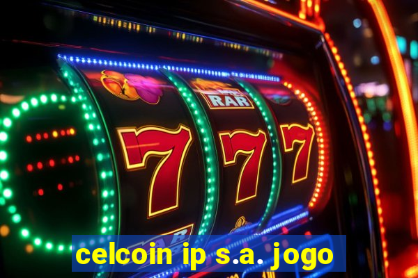 celcoin ip s.a. jogo