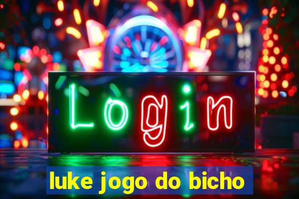 luke jogo do bicho
