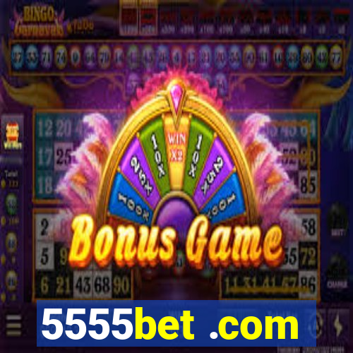 5555bet .com