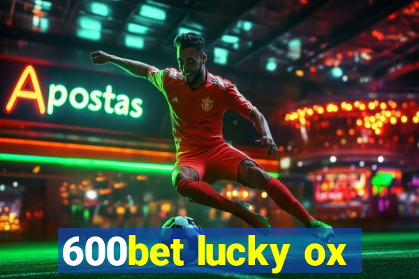 600bet lucky ox