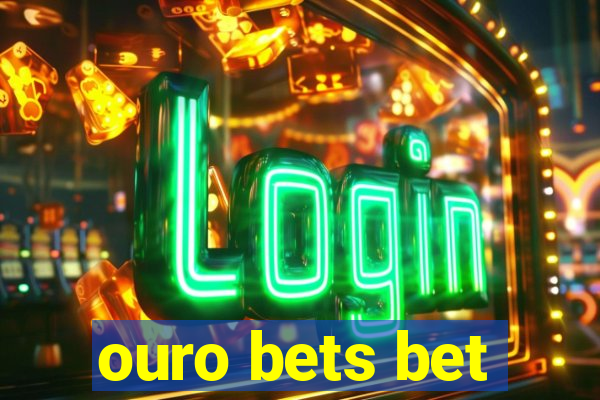 ouro bets bet