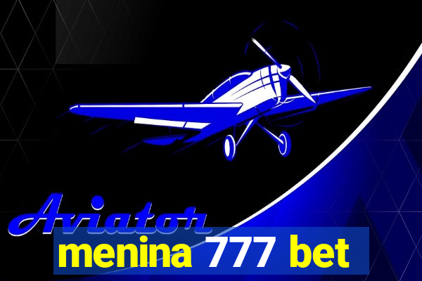 menina 777 bet