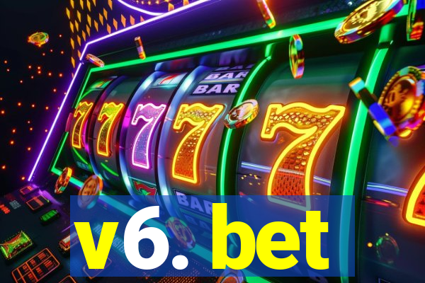 v6. bet