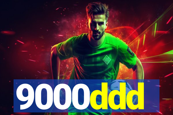 9000ddd