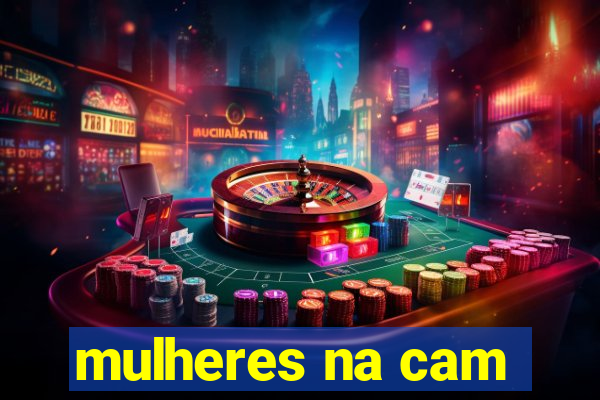 mulheres na cam