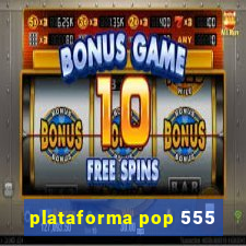 plataforma pop 555
