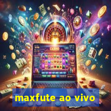 maxfute ao vivo