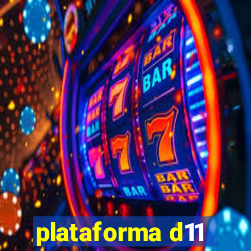 plataforma d11