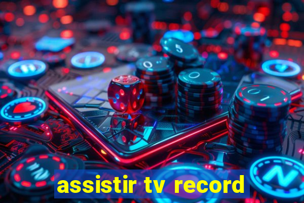 assistir tv record