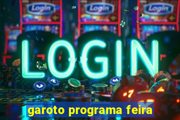 garoto programa feira