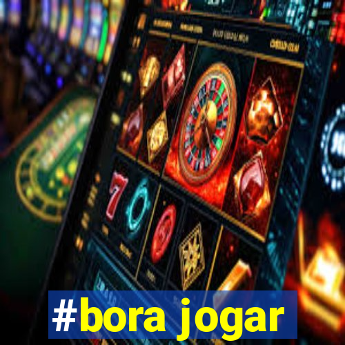 #bora jogar
