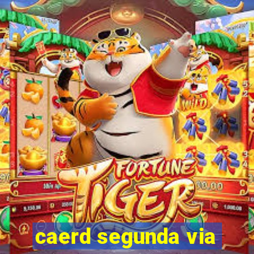 caerd segunda via