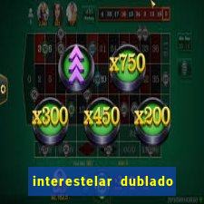 interestelar dublado google drive